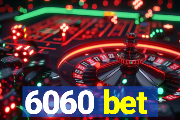 6060 bet